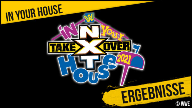 Resultados e informe de WWE "NXT TakeOver: In Your House" de Orlando, Florida, EE. UU. Del 13 de junio de 2021 (incluidos videos, votación y video del programa de inicio completo)