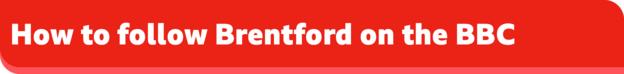 Cómo seguir a Brentford en el cartel de la BBC