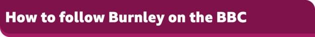 Cómo seguir a Burnley en el cartel de la BBC